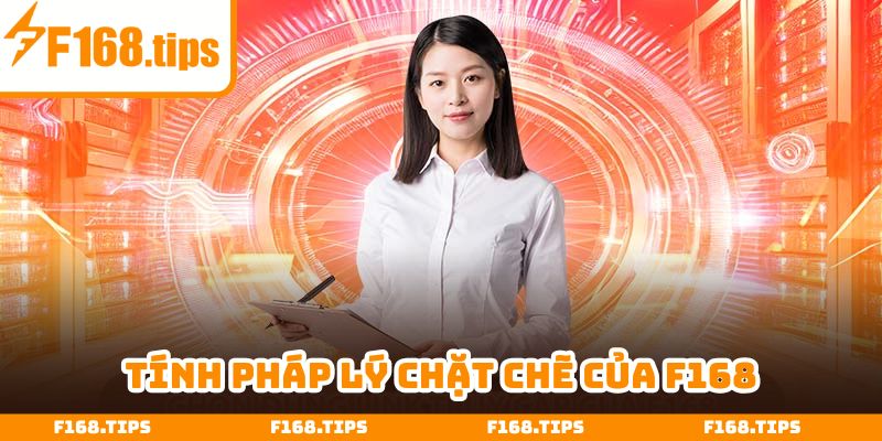 Hãy yên tâm về tính pháp lý vững chắc của nhà cái uy tín F168