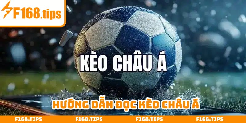 Hướng dẫn đọc kèo châu Á với từng tỷ lệ cược khác nhau