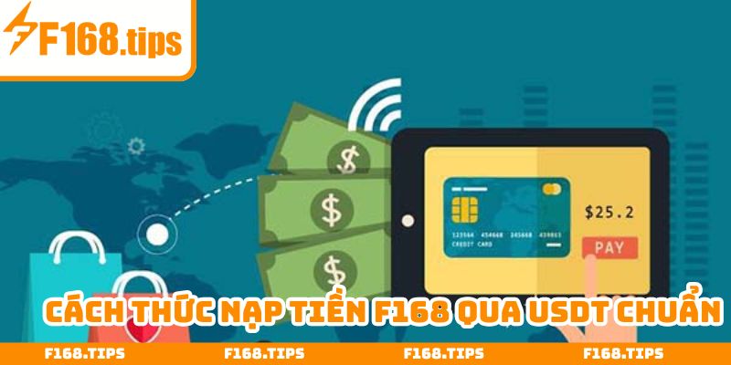Cách thức nạp tiền F168 qua USDT chuẩn